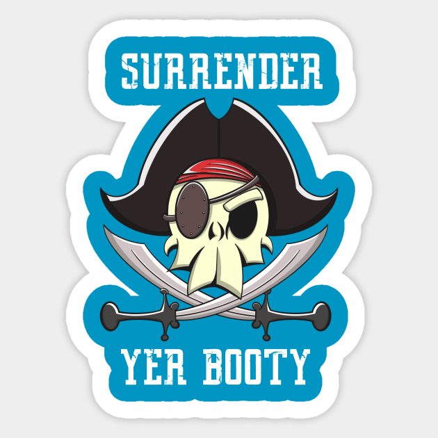 Surrender Yer Booty Sticker by Brianjstumbaugh